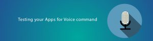 Testing your apps for voice commands