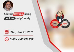 Upcoming Webinar android devops using jenkins and pcloudy