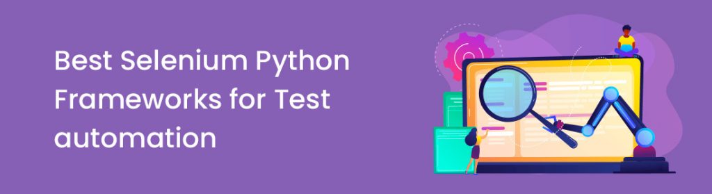 Best Selenium Python Frameworks For Test Automation Pcloudy 1808