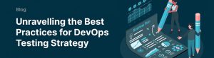 Best Practices for DevOps Testing Strategy