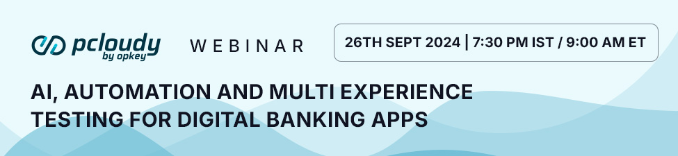 AI, Automation and Multi Experience Testing for Digital Banking Apps